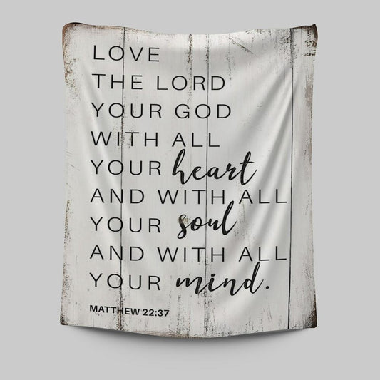 Matthew 22 37 Love The Lord Your God With All Your Heart Tapestry Wall Art - Christian Tapestries Wall Art Decor