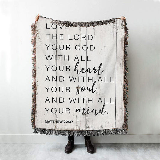 Matthew 22 37 Love The Lord Your God With All Your Heart Woven Throw Blanket - Christian Woven Throw Blanket Decor
