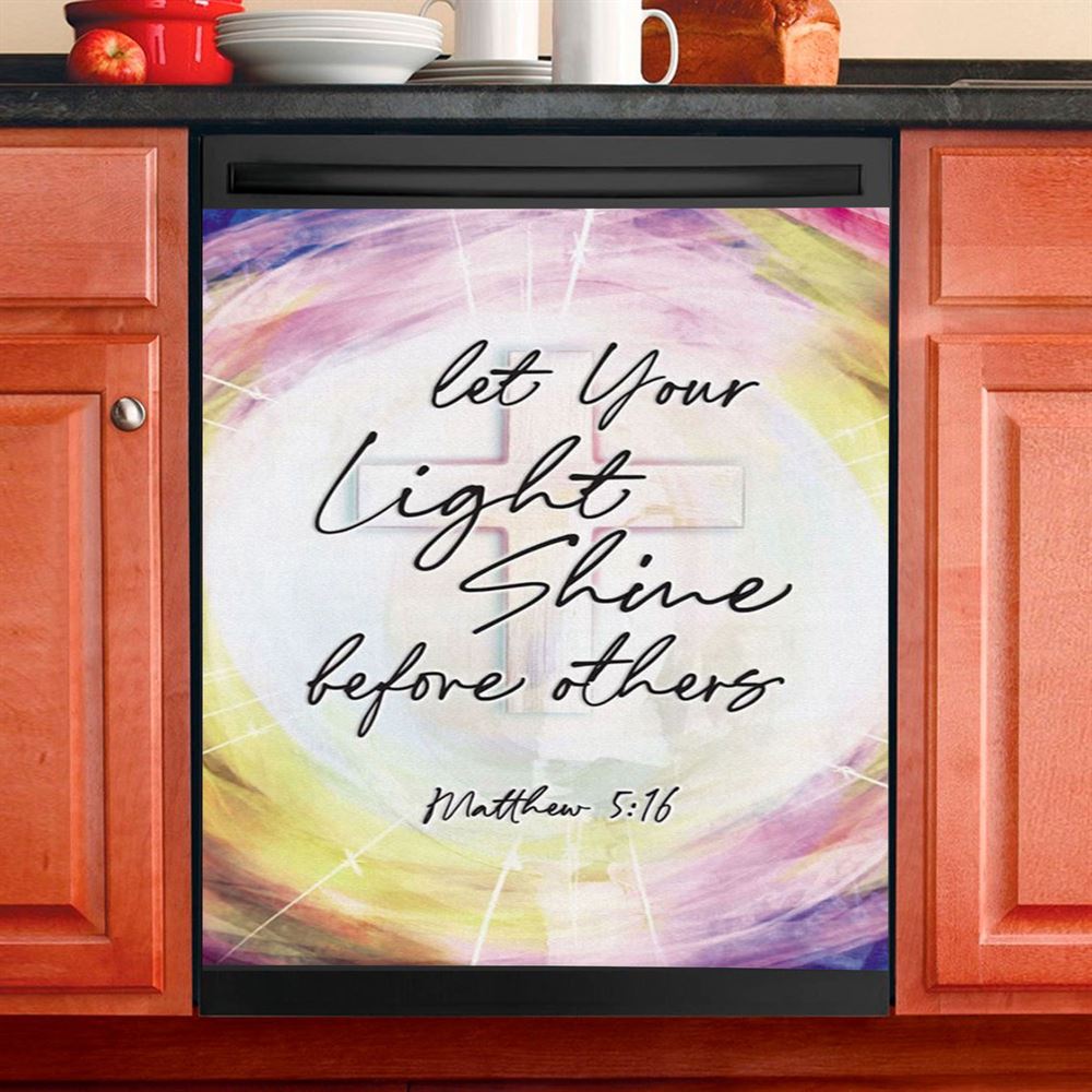 Matthew 516 Let Your Light Shine Before Others Dishwasher Cover, Christian Dishwasher Wrap, Religious Kitchen Decoration