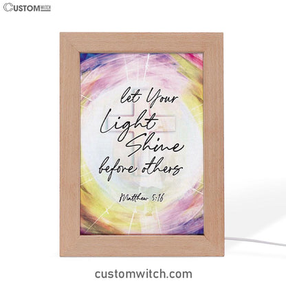 Matthew 516 Let Your Light Shine Before Others Frame Lamp Art - Christian Night Light - Religious Decor