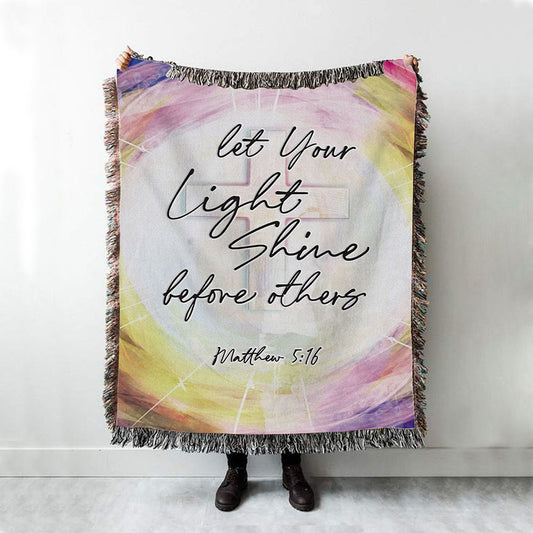 Matthew 516 Let Your Light Shine Before Others Woven Throw Blanket - Christian Woven Blanket Prints - Religious Boho Blanket