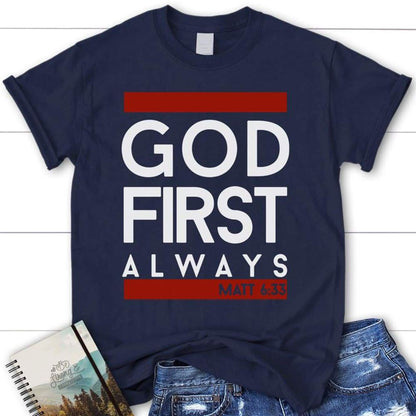 Matthew 633 God First Always Womens Christian T Shirt, Bible Verse T Shirts, Blessed T Shirt, Bible T shirt, T shirt Women