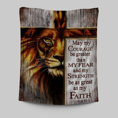 May My Courage Be Greater Than My Fear Lion Of Judah Tapestry Wall Art - Christian Tapestries Prints - Religious Wall Decor