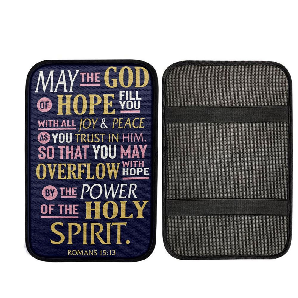 May The God Of Hope Fill You With All Joy Car Center Console Cover, Christian Gift Car Armrest Pad