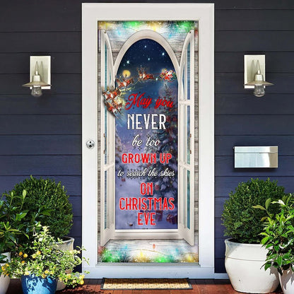 May You Never Be Too Grown Up To Search The Skies On Christmas Eve Door Cover, Christmas Door Knob Covers, Christmas Outdoor Decoration