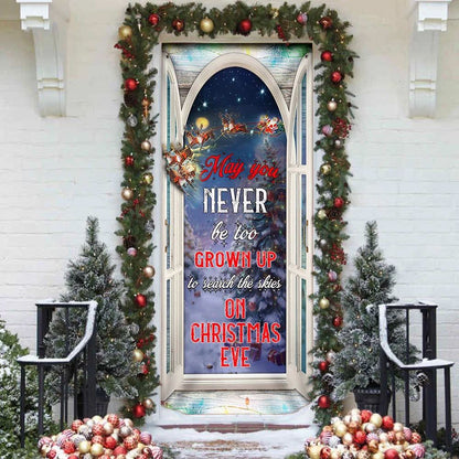 May You Never Be Too Grown Up To Search The Skies On Christmas Eve Door Cover, Christmas Door Knob Covers, Christmas Outdoor Decoration