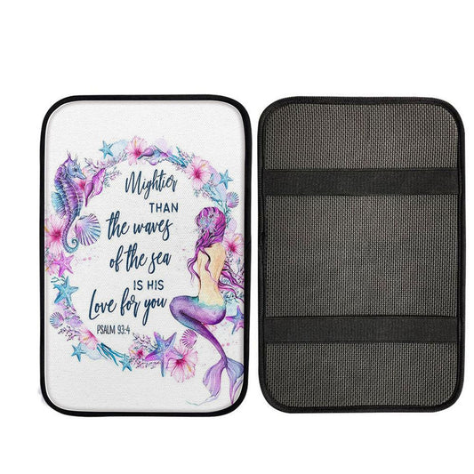Mightier Than The Waves Of The Sea Is His Love For You Psalm 93 4 Mermaid Car Center Console Cover, Christian Gift Car Armrest Pad