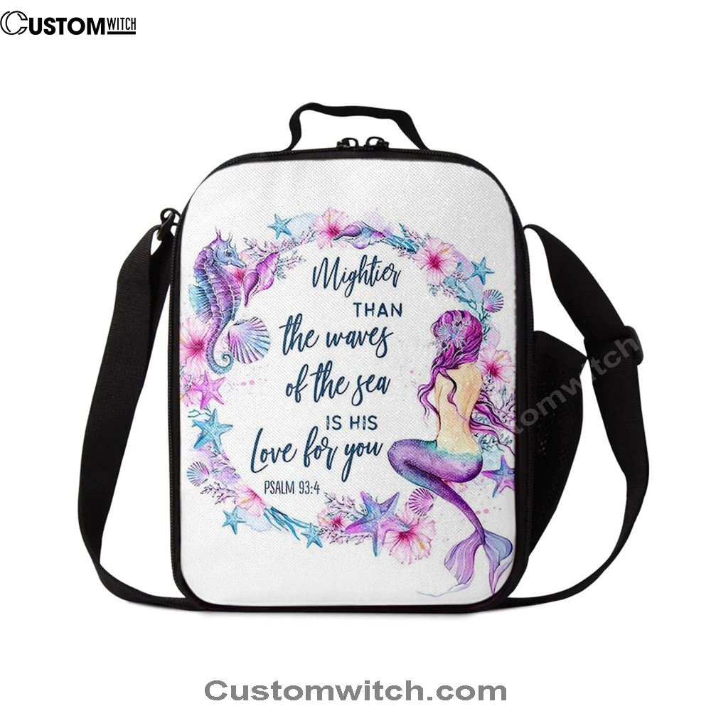 Mightier Than The Waves Of The Sea Is His Love For You Psalm 93 4 Mermaid Lunch Bag, Bible Verse Lunch Bag For Men And Women