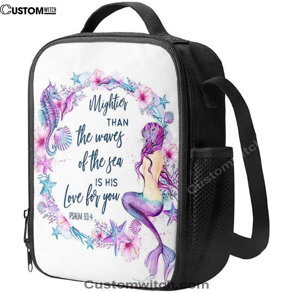 Mightier Than The Waves Of The Sea Is His Love For You Psalm 93 4 Mermaid Lunch Bag, Bible Verse Lunch Bag For Men And Women