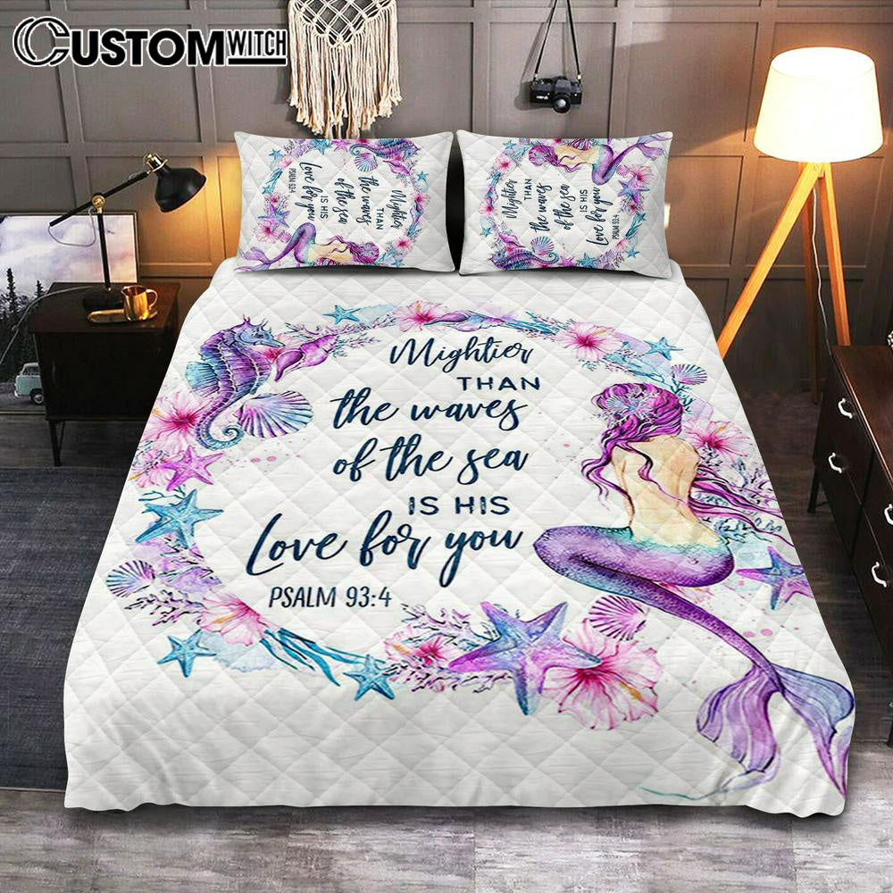 Mightier Than The Waves Of The Sea Is His Love For You Psalm 93 4 Mermaid Quilt Bedding Set Bedroom