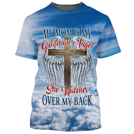 Mom My Guardian Angel Cross Wings All Over Print 3D T Shirt For Men And Women, Christian T-Shirt, Faith Shirt