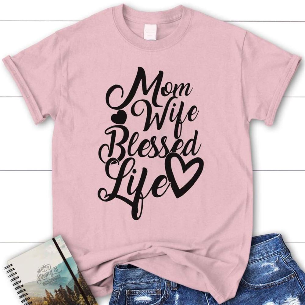 Mom Wife Blessed Life Womens Christian T Shirt, Blessed T Shirts, Blessed T Shirt, Bible T shirt, T shirt Women