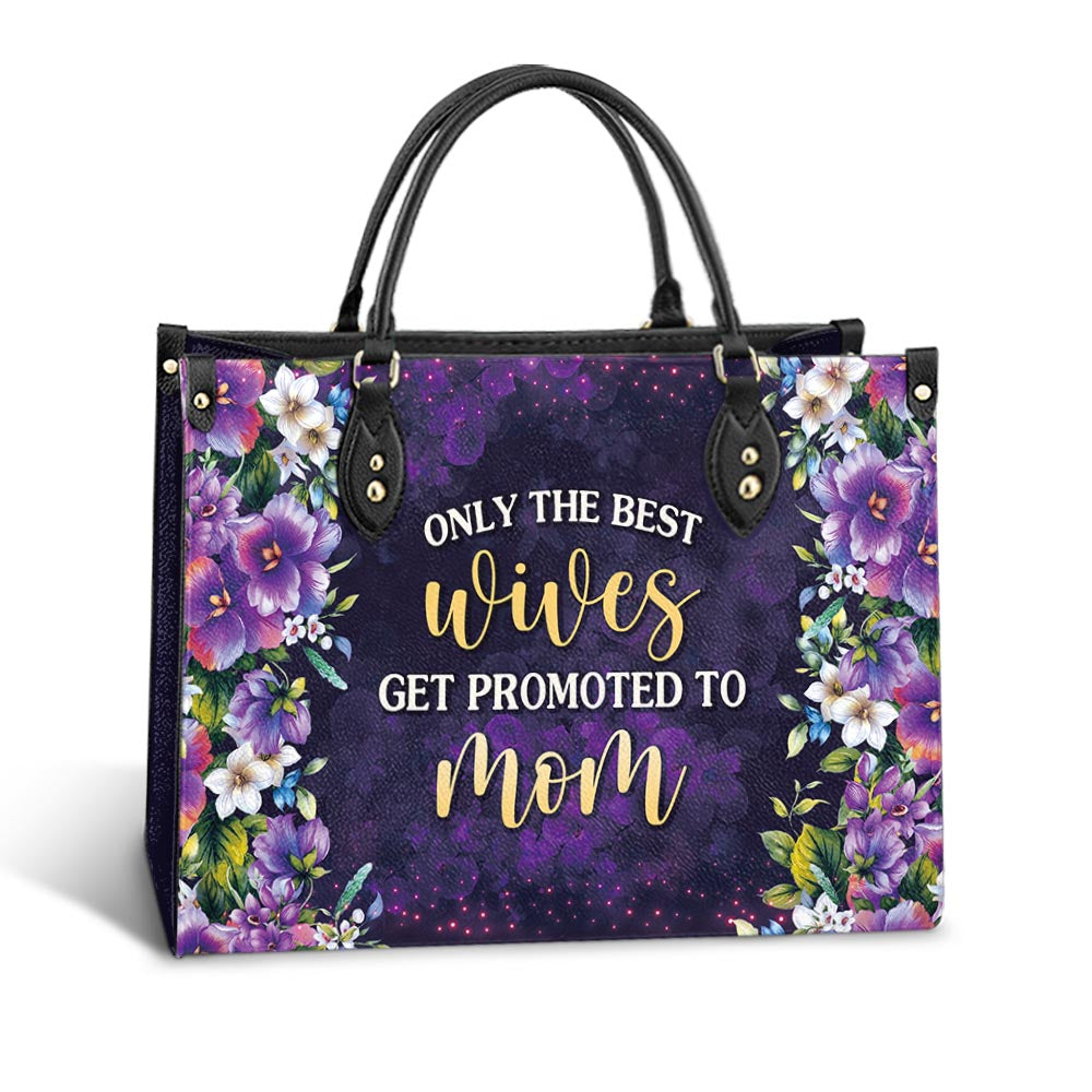 Mother Gift Only The Best Wives Get Promoted To Mom Leather Bag, Women's Pu Leather Bag, Best Mother's Day Gifts