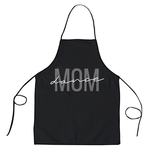 Mother's Day Apron, Dance Mom Funny Dance Mom Mothers Day Apron, Mom Gift, Mother's Day Gift, Funny Apron For Women