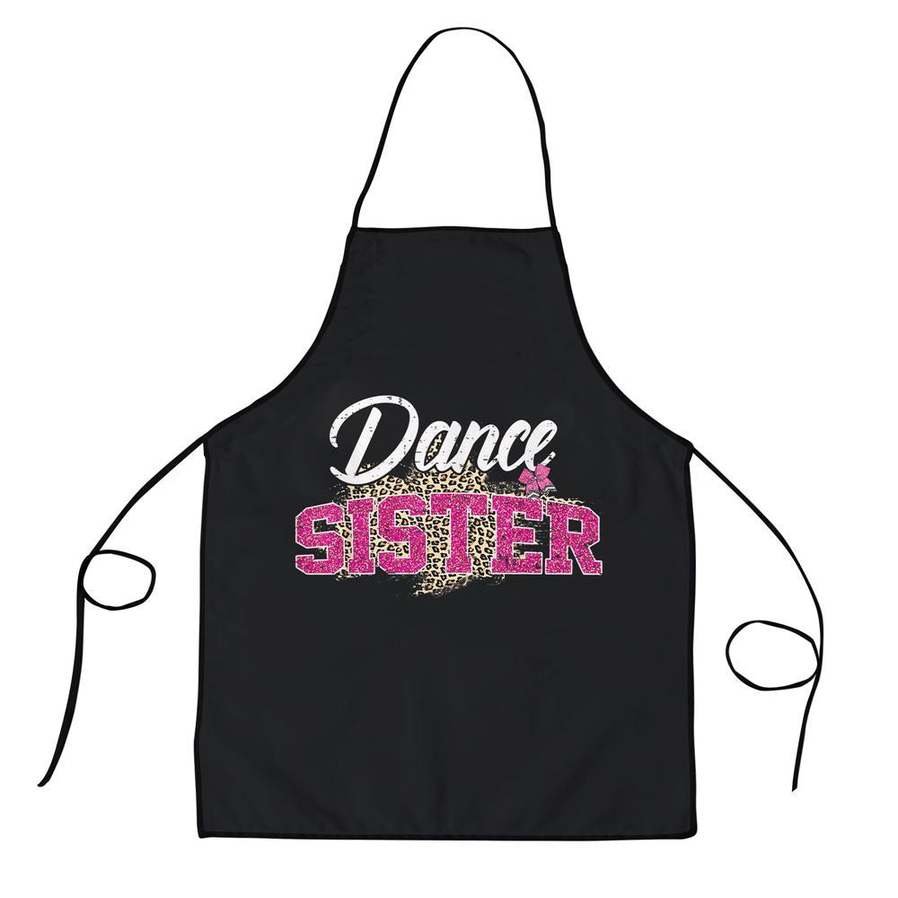 Mother's Day Apron, Dance Sister Leopard Funny Dancing Sister Mothers Day Apron, Mom Gift, Mother's Day Gift, Funny Apron For Women