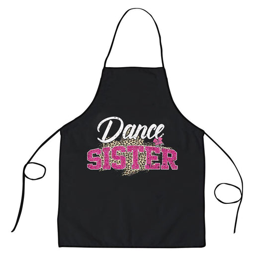 Mother's Day Apron, Dance Sister Leopard Funny Dancing Sister Mothers Day Apron, Mom Gift, Mother's Day Gift, Funny Apron For Women
