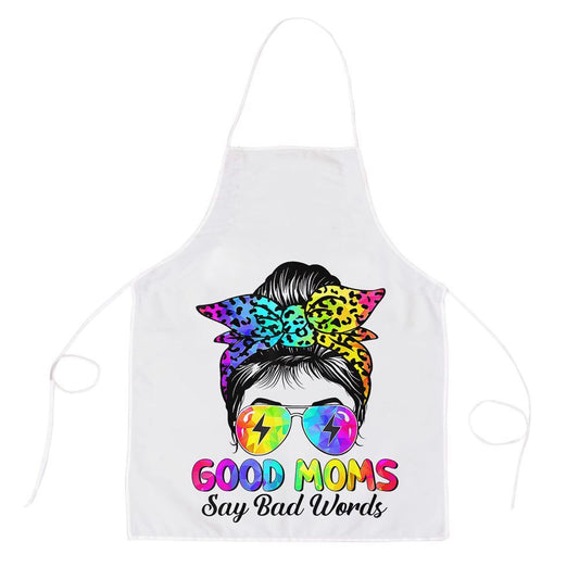 Mother's Day Apron, Good Moms Say Bad Words Mothers Day Messy Bun Tie Dye Apron, Mom Gift, Mother's Day Gift, Funny Apron For Women