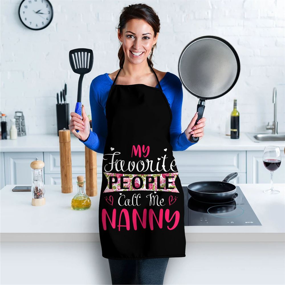 Mother's Day Apron, My Favorite People Call Me Nanny Tee For Mothers Women Apron, Mom Gift, Mother's Day Gift, Funny Apron For Women