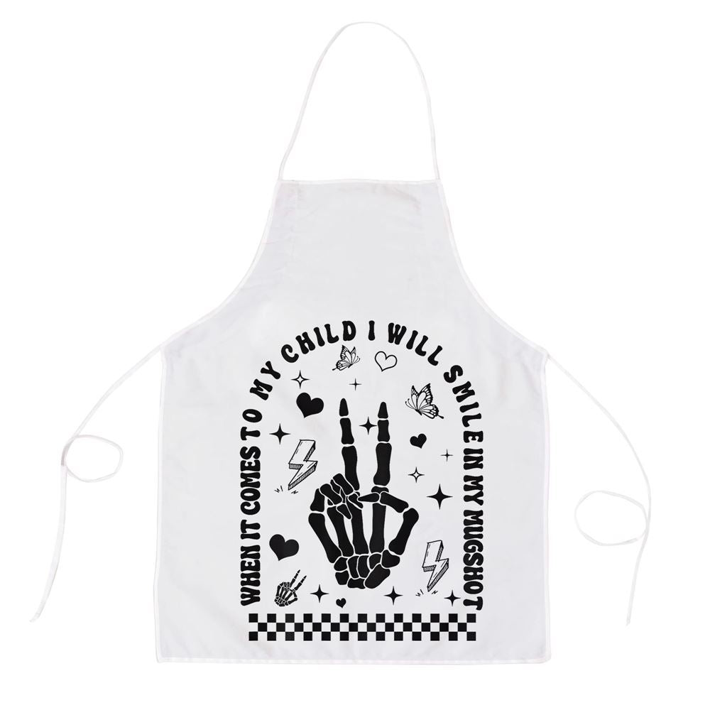 Mother's Day Apron, When It Comes To My Child I Will Smile In My Mugshot Apron, Mom Gift, Mother's Day Gift, Funny Apron For Women