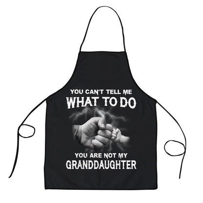 Mother's Day Apron, You Cant Tell Me What To Do You Are Not My Granddaughter Apron, Mom Gift, Mother's Day Gift, Funny Apron For Women