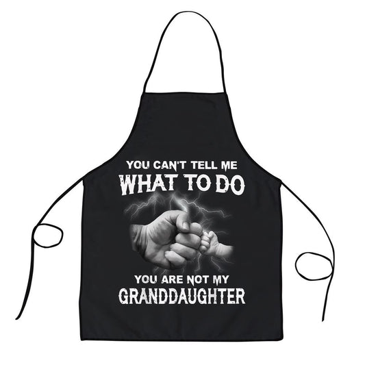 Mother's Day Apron, You Cant Tell Me What To Do You Are Not My Granddaughter Apron, Mom Gift, Mother's Day Gift, Funny Apron For Women
