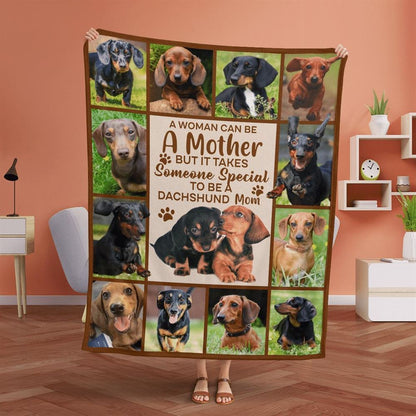 Mother's Day Blanket For Mom Dog Lover Some Special To Be A Dachshund Mom Blanket Gift For Dog Mom, Birthday Gift