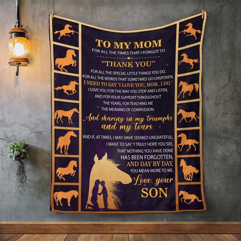Mother's Day Blanket For Mom For All The Times That I Forgot To Thank You Blanket Horse Blanket, Birthday Gift