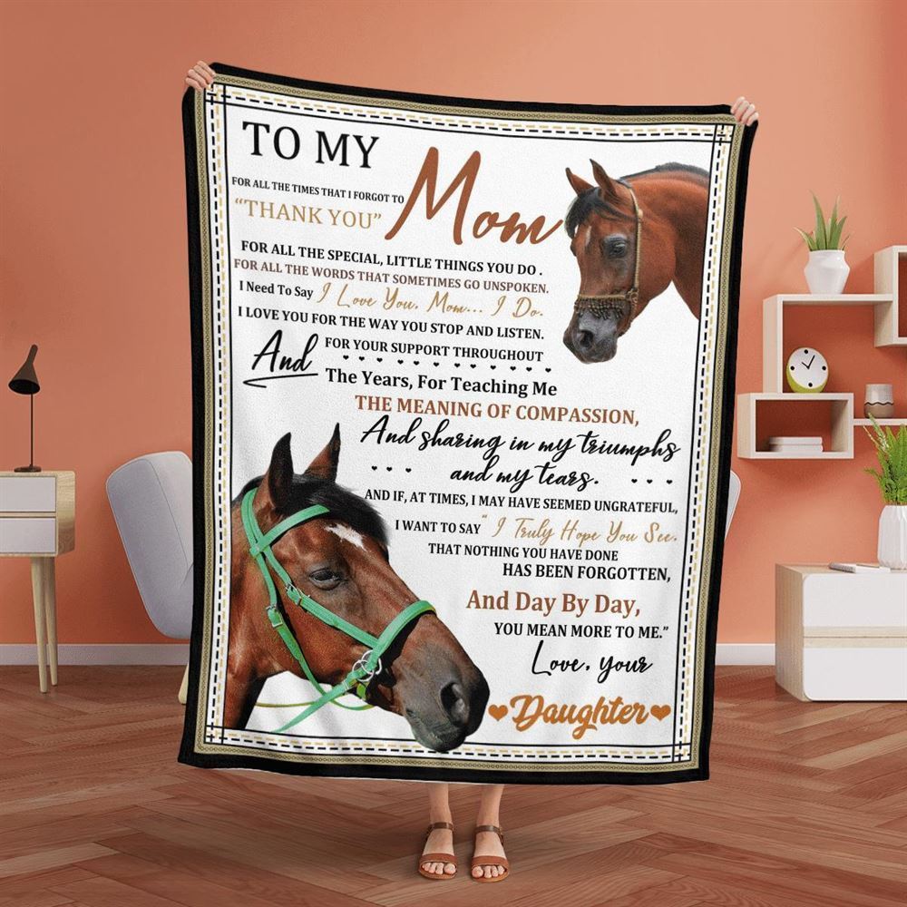 Mother's Day Blanket For Mom For All The Times That I Forgot To Thank You Horse Blanket From Daughter, Birthday Gift