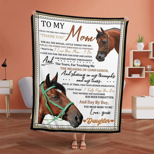 Mother's Day Blanket For Mom For All The Times That I Forgot To Thank You Horse Blanket From Daughter, Birthday Gift