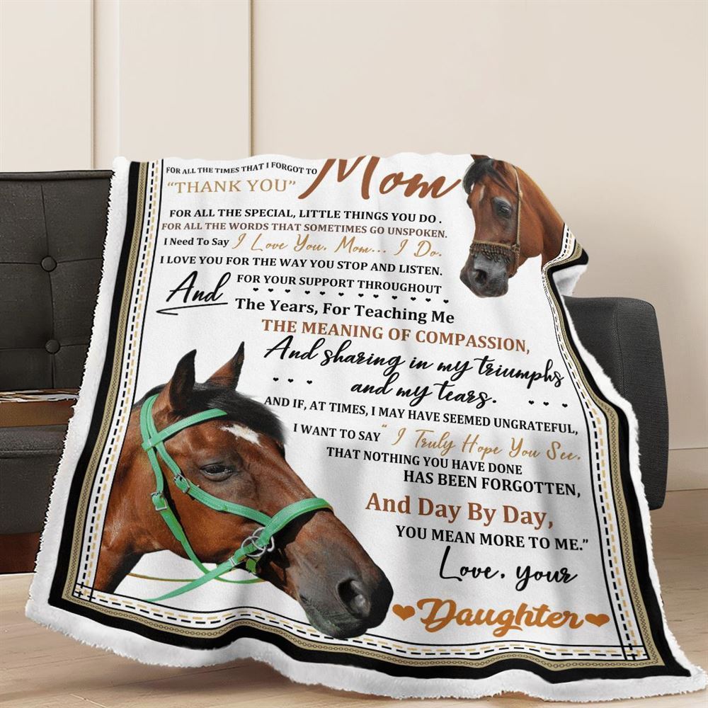 Mother's Day Blanket For Mom For All The Times That I Forgot To Thank You Horse Blanket From Daughter, Birthday Gift