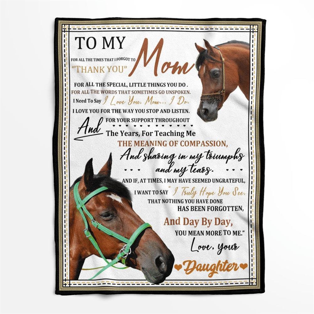 Mother's Day Blanket For Mom For All The Times That I Forgot To Thank You Horse Blanket From Daughter, Birthday Gift