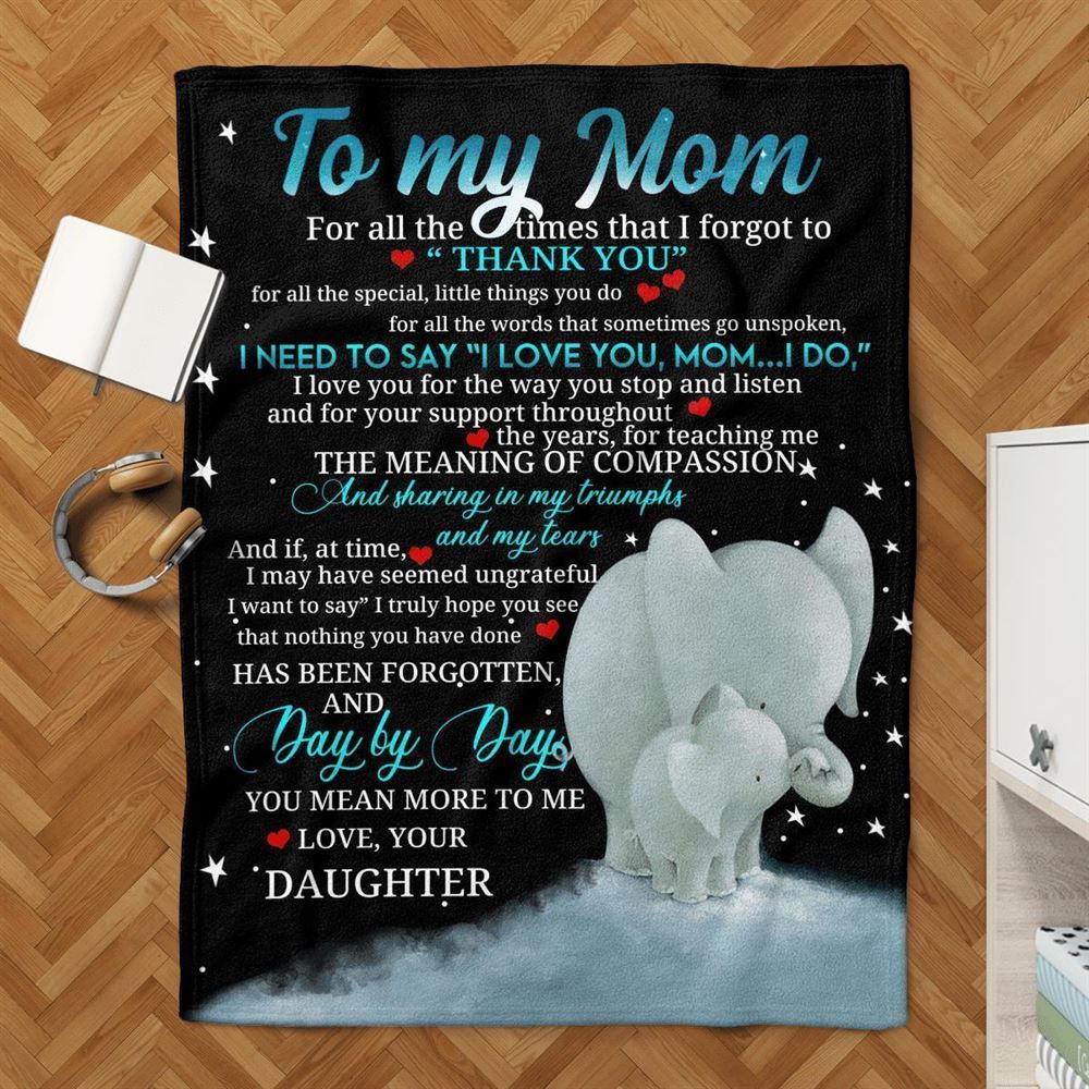 Mother's Day Blanket For Mom I Need To Says I Love You Mom I Do Elephant Blanket From Daughter, Birthday Gift