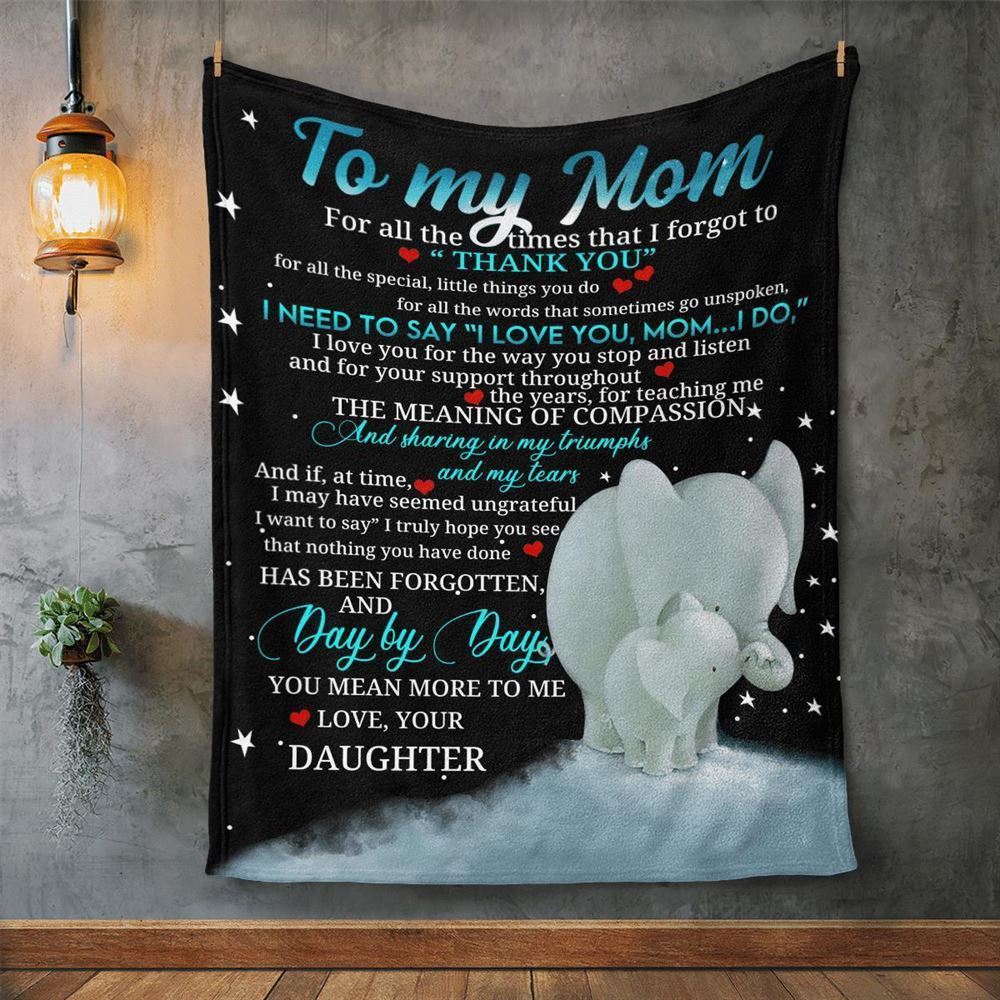Mother's Day Blanket For Mom I Need To Says I Love You Mom I Do Elephant Blanket From Daughter, Birthday Gift