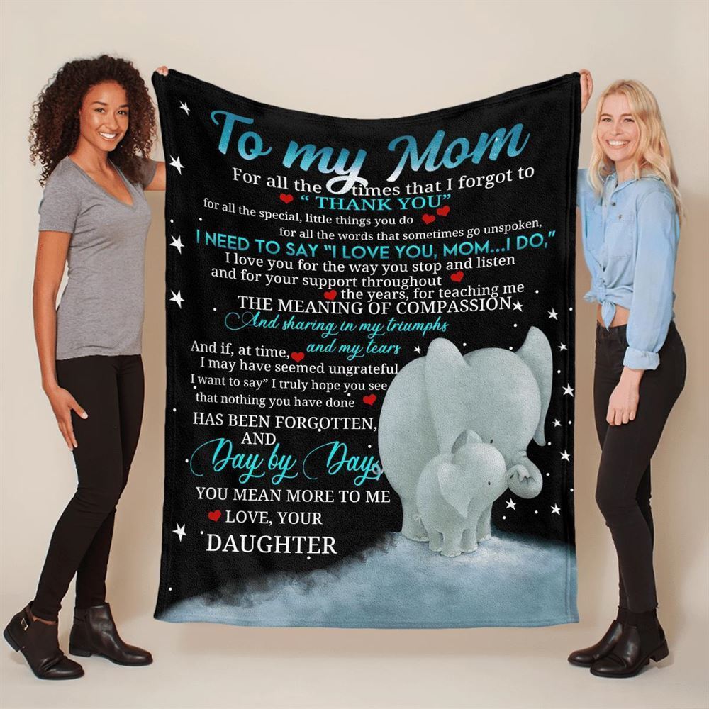 Mother's Day Blanket For Mom I Need To Says I Love You Mom I Do Elephant Blanket From Daughter, Birthday Gift