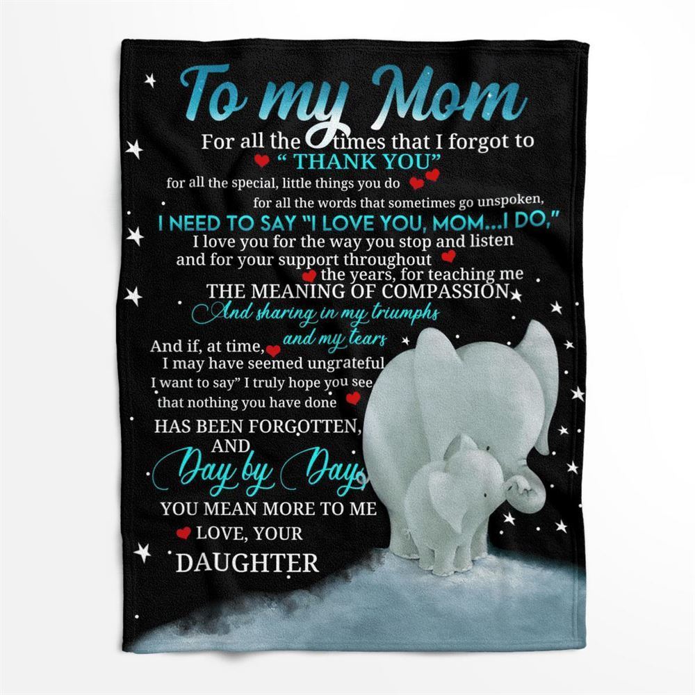Mother's Day Blanket For Mom I Need To Says I Love You Mom I Do Elephant Blanket From Daughter, Birthday Gift