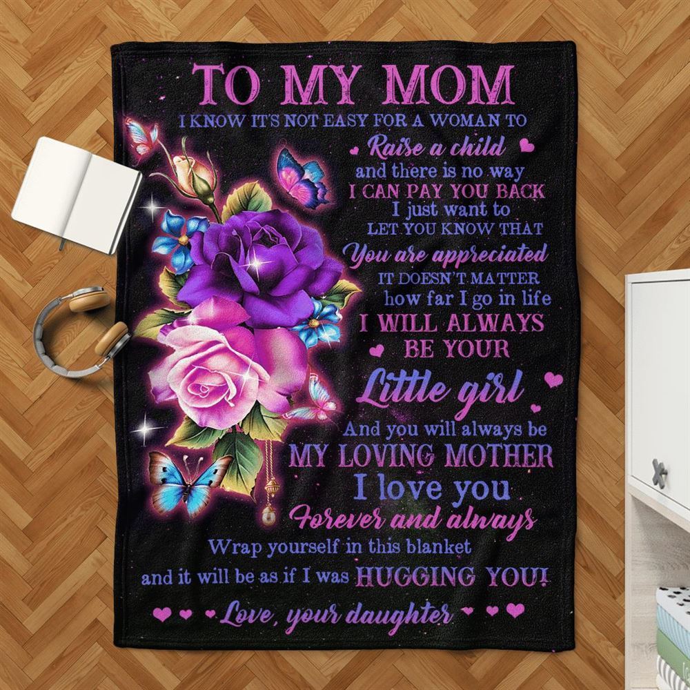 Mother's Day Blanket For Mom It'S Not Easy For A Woman To Raise A Child Flower Blanket From Daughter, Birthday Gift