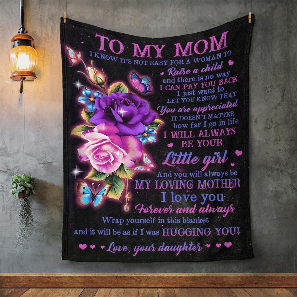 Mother's Day Blanket For Mom It'S Not Easy For A Woman To Raise A Child Flower Blanket From Daughter, Birthday Gift