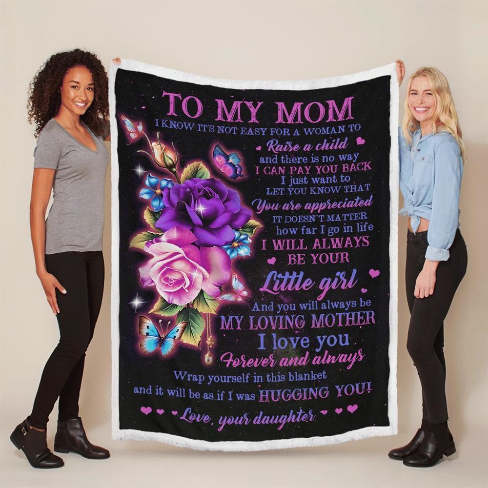 Mother's Day Blanket For Mom It'S Not Easy For A Woman To Raise A Child Flower Blanket From Daughter, Birthday Gift