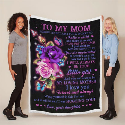 Mother's Day Blanket For Mom It'S Not Easy For A Woman To Raise A Child Flower Blanket From Daughter, Birthday Gift