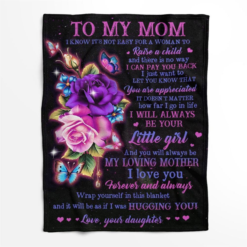 Mother's Day Blanket For Mom It'S Not Easy For A Woman To Raise A Child Flower Blanket From Daughter, Birthday Gift