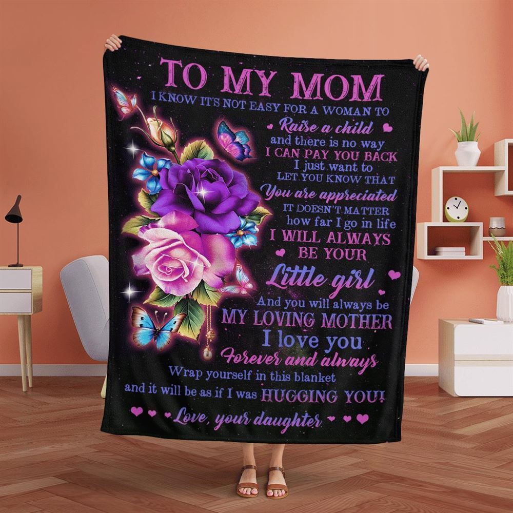 Mother's Day Blanket For Mom It'S Not Easy For A Woman To Raise A Child Flower Blanket From Daughter, Birthday Gift