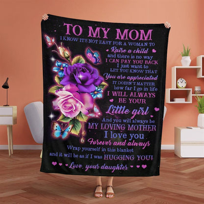 Mother's Day Blanket For Mom It'S Not Easy For A Woman To Raise A Child Flower Blanket From Daughter, Birthday Gift