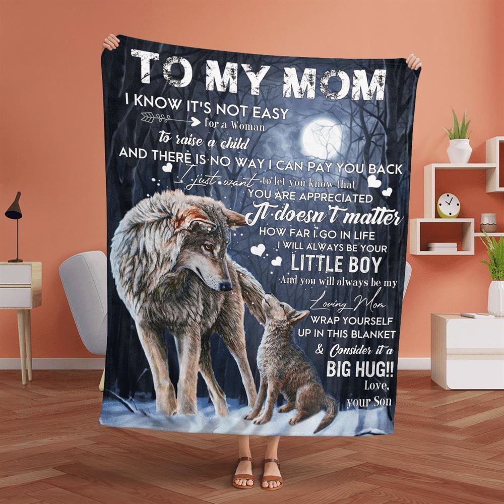 Mother's Day Blanket For Mom It'S Not Easy For A Woman To Raise A Child Wolf Blanket From Son, Birthday Gift