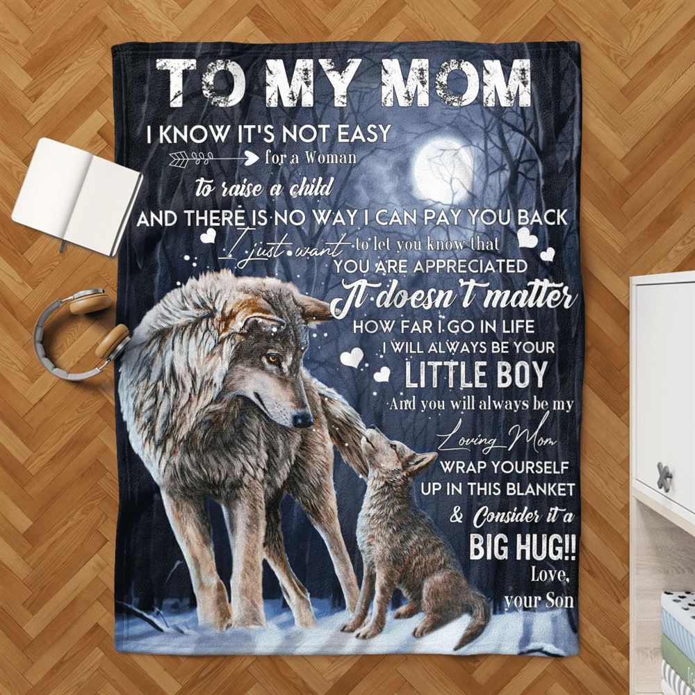 Mother's Day Blanket For Mom It'S Not Easy For A Woman To Raise A Child Wolf Blanket From Son, Birthday Gift