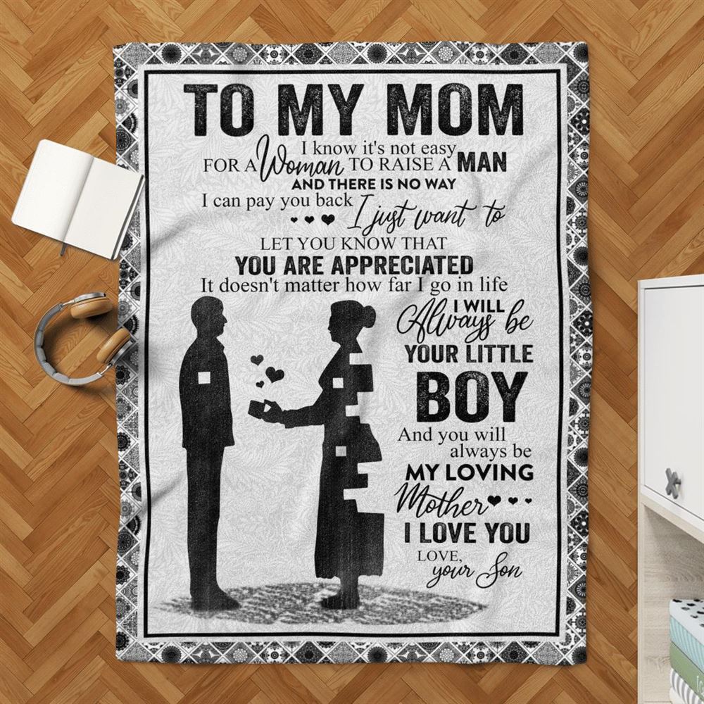 Mother's Day Blanket For Mom It'S Not Easy For A Woman To Raise A Man Blanket, Birthday Gift