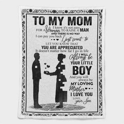 Mother's Day Blanket For Mom It'S Not Easy For A Woman To Raise A Man Blanket, Birthday Gift
