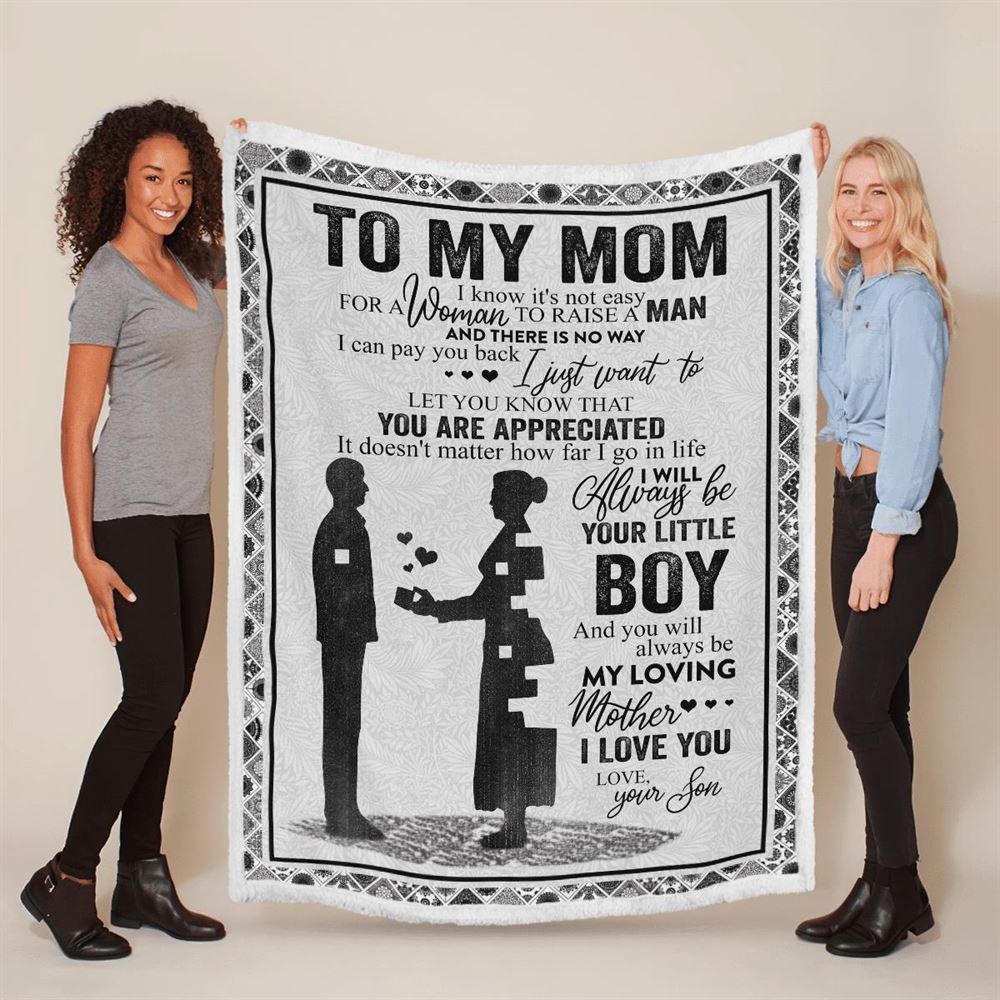Mother's Day Blanket For Mom It'S Not Easy For A Woman To Raise A Man Blanket, Birthday Gift