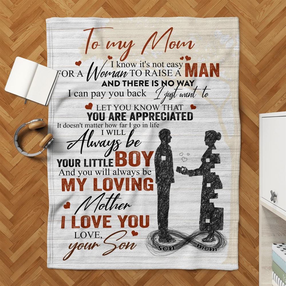 Mother's Day Blanket For Mom It'S Not Easy For A Woman To Raise A Man Blanket From Son, Birthday Gift
