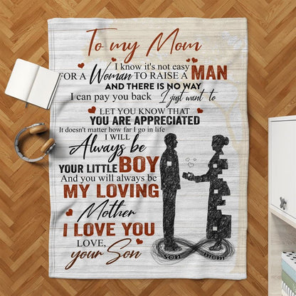 Mother's Day Blanket For Mom It'S Not Easy For A Woman To Raise A Man Blanket From Son, Birthday Gift