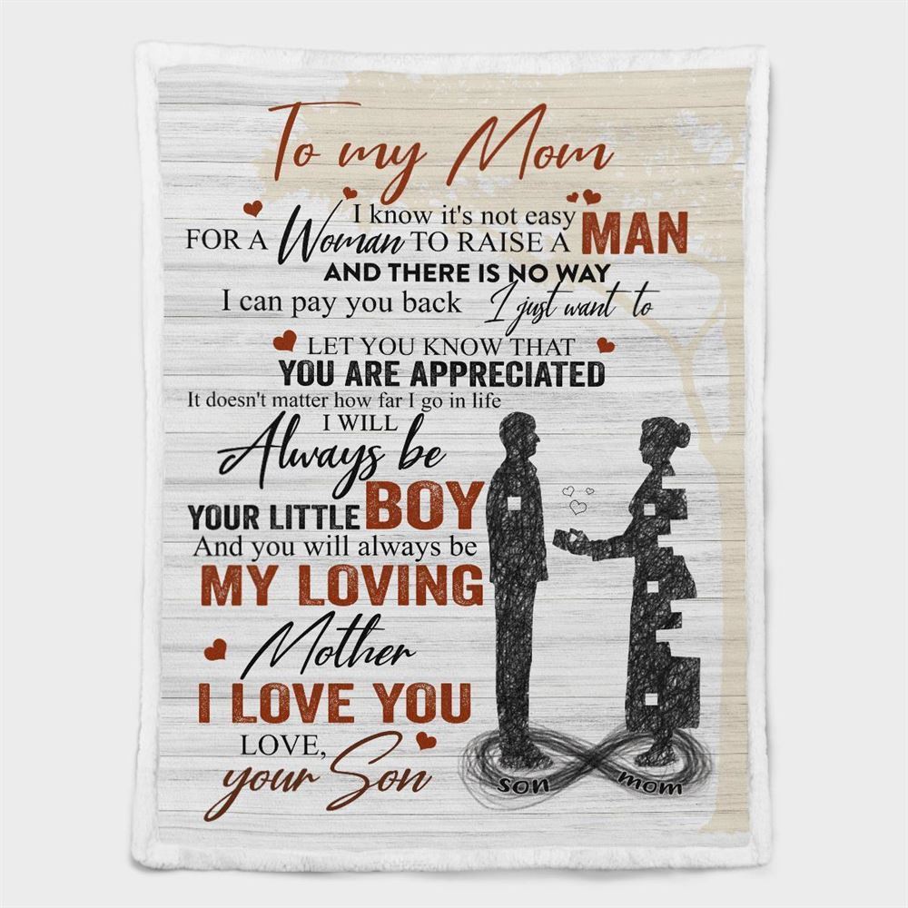 Mother's Day Blanket For Mom It'S Not Easy For A Woman To Raise A Man Blanket From Son, Birthday Gift